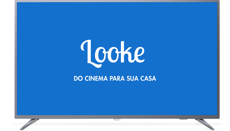 Looke - do cinema para sua casa