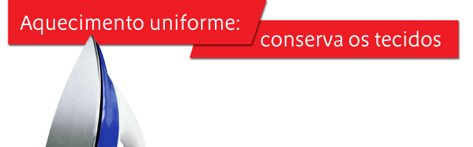 Aquecimento uniforme, conserva os tecidos
