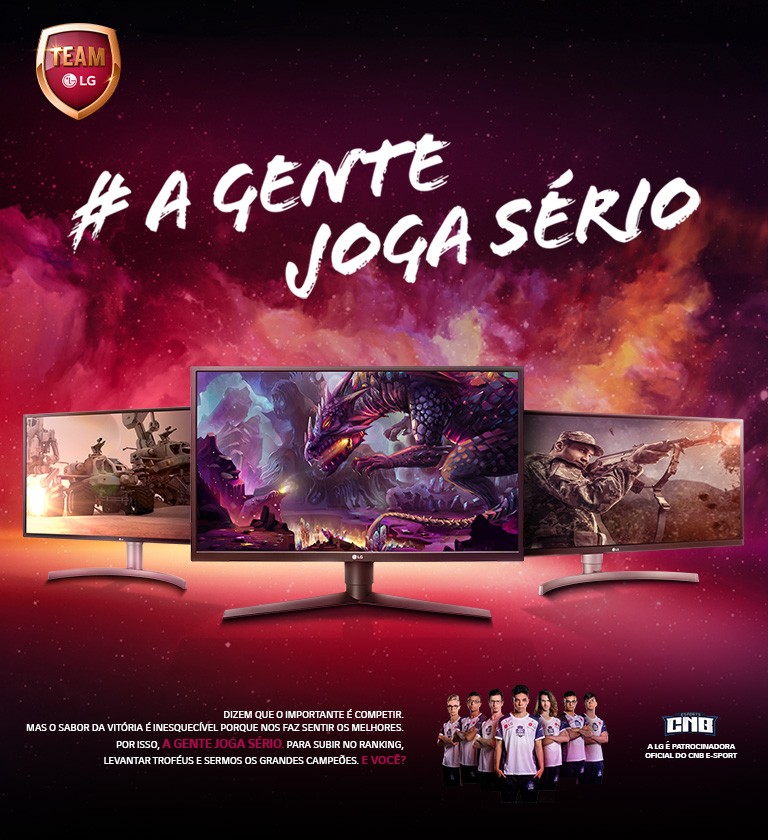 #A gente joga sério - A LG é pratrocinadora oficial do CNB e-sport