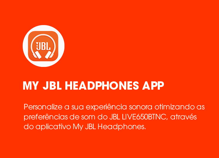 Personalize a sua experiência sonora otimizando as preferências de som do JBL LIVE650BTNC, através do aplicativo My JBL Headphones.