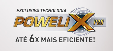 Exclusiva tecnologia Poweli X Pro até 6x mais eficiente.