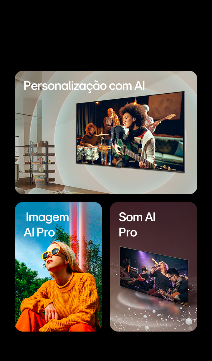 Três imagens quadradas são exibidas em uma fileira horizontal. Esquerda, uma TV da LG montada na parede em uma sala de estar, com um músico tocando guitarra na tela, acompanhado por gráficos de círculos concêntricos representando ondas sonoras, e as palavras Personalização com IA no canto superior esquerdo. No meio, uma mulher agachada do lado de fora, em um dia ensolarado, na frente de árvores e um céu azul, acompanhada pelas palavras Imagem AI Pro no canto superior esquerdo direita, uma TV da LG com bolhas de áudio e ondas emanando da tela e preenchendo o espaço, acompanhada pela palavra Som IA Pro no canto superior esquerdo.