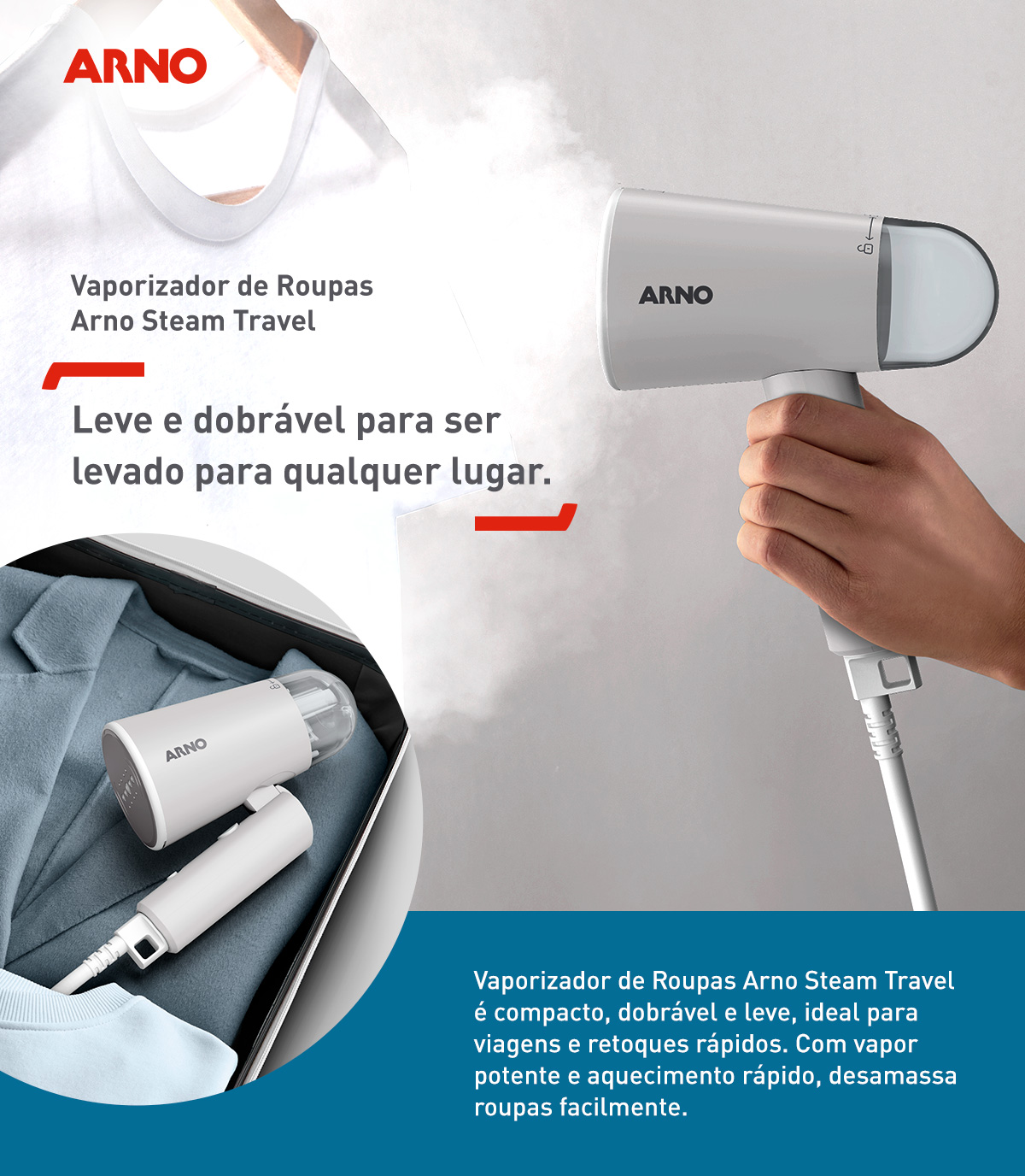 Vaporizador de Roupas Arno Steam Travel. Leve e dobrável para ser levado para qualquer lugar. Vaporizador de Roupas Arno Steam Travel é compacto, dobrável e leve, ideal para viagens e retoques rápidos. Com vapor potente e aquecimento rápido, desamassa roupas facilmente.