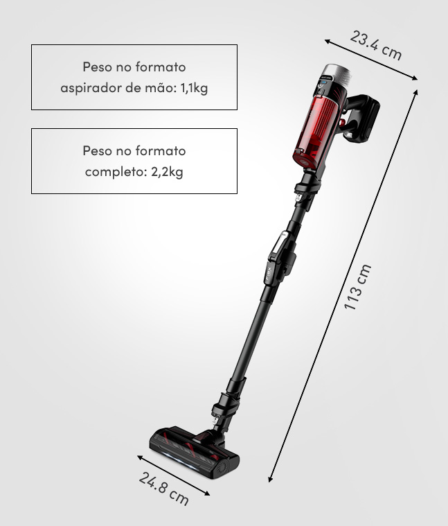 Limpeza confortável devido ao design incrivelmente leve. Fácil de usar e armazenar. Peso no formato aspirador de mão: 1,1kg. Peso no formato completo: 2,2kg.