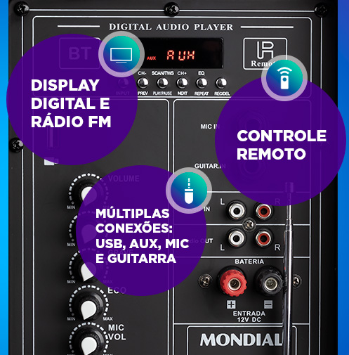 SUAS MÚSICAS COM
MAIS QUALIDADE! Ideal para você curtir seu som, seja nas festas ou reuniões com
amigos e família.Além das entradas USB e AUX, possui entrada para microfone e instrumentos musicais, com volume independente para cada uma.Seu display é digital e ainda conta com rádio FM, alça retrátil e rodinhas para transporte.