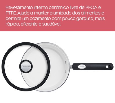 Revestimento interno cerâmico livre de PFOA e PTFE. Ajuda a manter a umidade dos alimentos e permite um cozimento com pouca gordura, mais rápido, eficiente e saudável